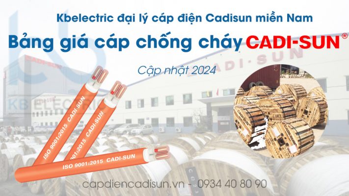 Bảng giá cáp chống cháy Cadisun 2024 capdiencadisun.vn
