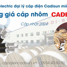 bảng giá cáp nhôm Cadisun 2024 capdiencadisun.vn
