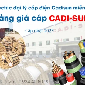 Bảng giá cáp điện Cadisun 2025 capdiencadisun.vn - 0934 40 80 90
